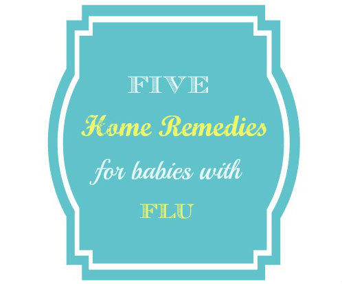 Five Home Remedies for Babies with Flu