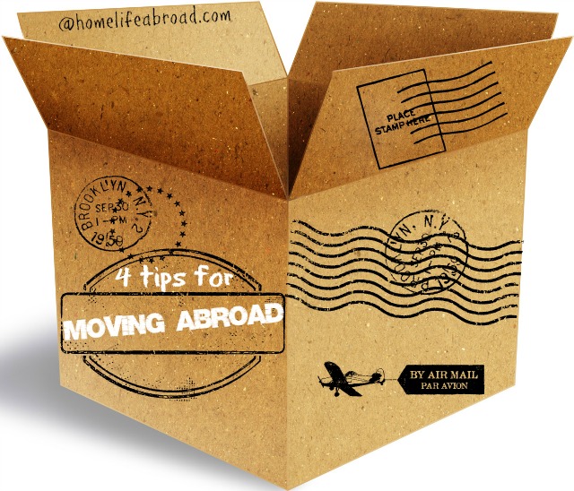 4 Tips for Moving Abroad @homelifeabroad.com