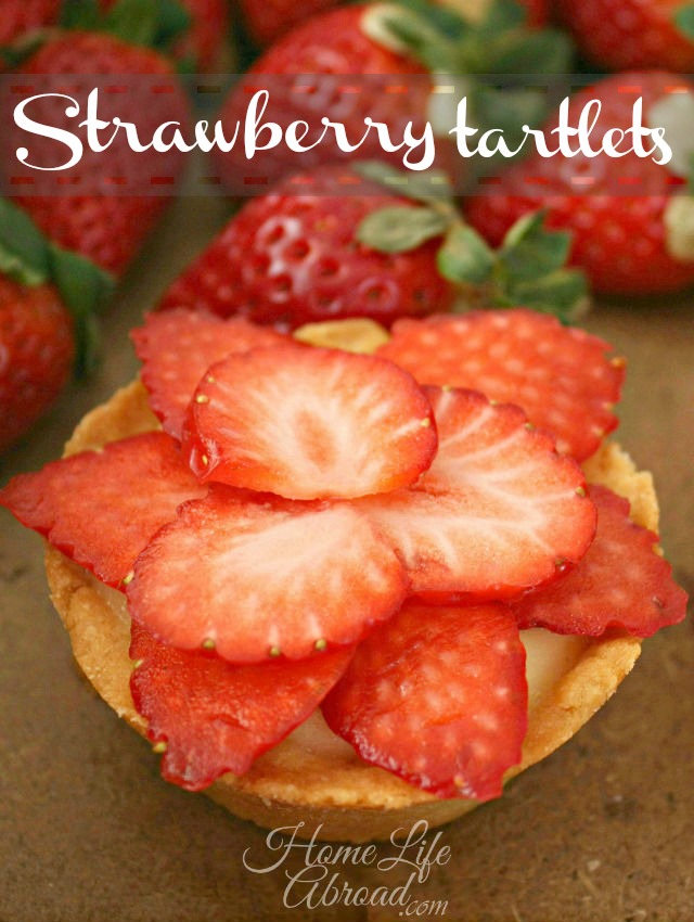 Strawberry Tartlets @homelifeabroad.com #strawberry #tartlet #recipe #dessert #pastry cream