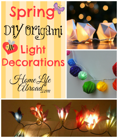 Spring Time DIY Origami Light Decorations #DIY #origami #spring #decoration @homelifeabroad.com