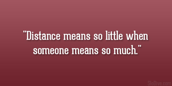 Distance means so little when someone means so much. Read more on long distance relationahips @homelifeabroad.com