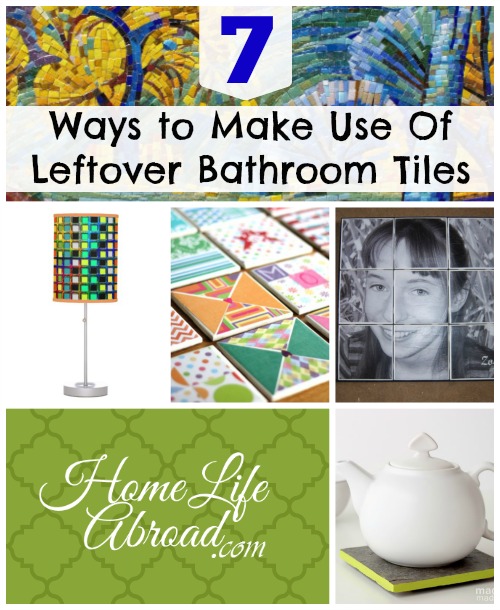 7 Ways to Make Use of Leftover Bathroom Tiles @homelifeabroad.com