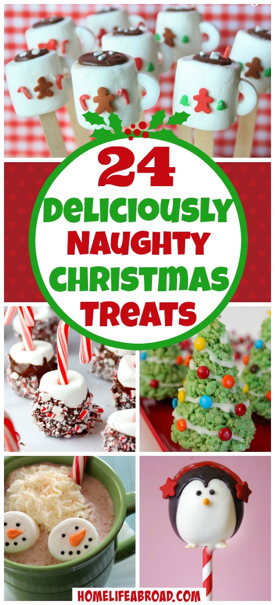 24 Deliciously Naughty Christmas Treats - the most scrumptious Christmas treats, deserts and recipes to be found! @homelifeabroad.com #christmas #treats #sweets #recipes 