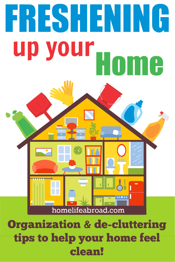Freshening up your Home - organization & de-cluttering tips to make your home feel clean! @homelifeabroad.com