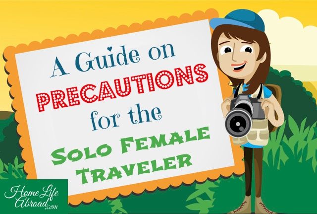 A Guide on Precautions for the Solo Female Traveler @homelifeabroad.com #travel #touring