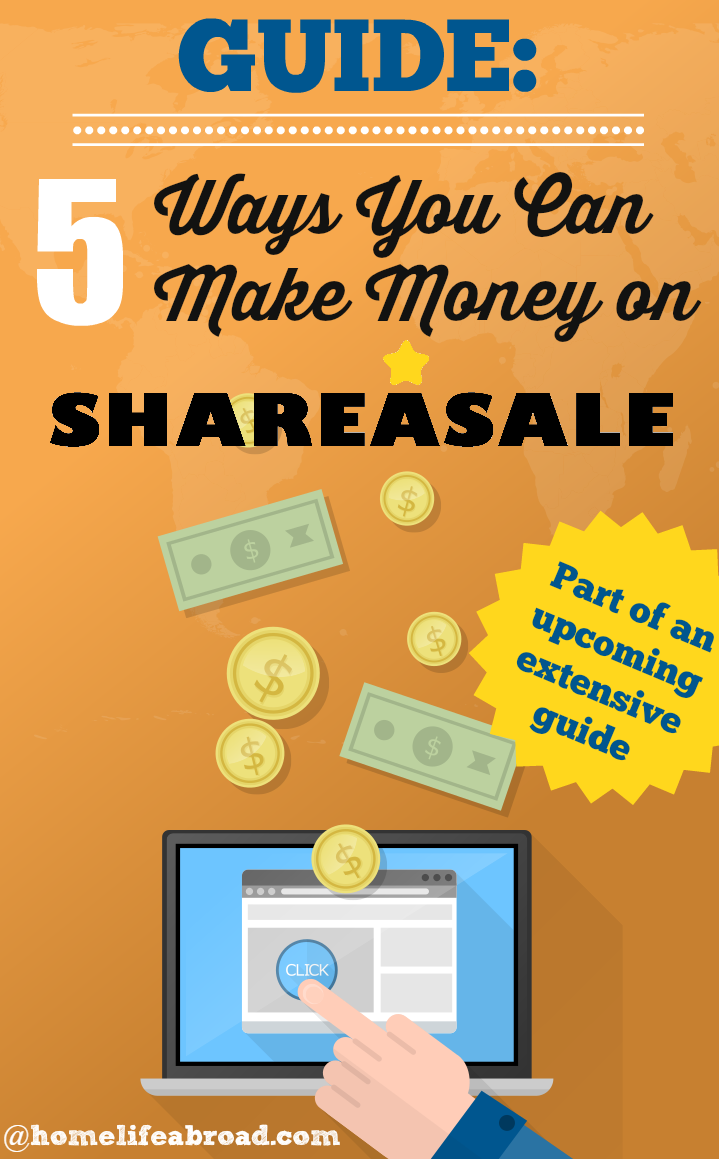 Guide: 5 Ways to Make Money on ShareASale @homelifeabroad.com #SAS #blogging #money #monetization