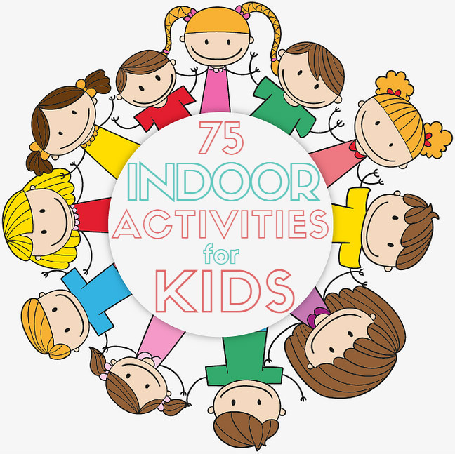 75 Kids Indoor Activities