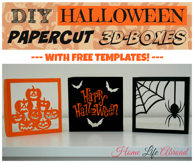 Halloween Crafts - DIY Halloween Papercut 3D Boxes with FREE templates @homelifeabroad.com #halloween #halloweencrafts #DIY #papercut