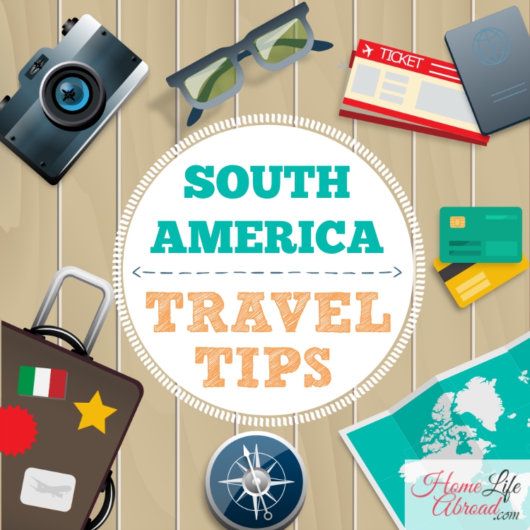 South America Travel Tips @homelifeabroad.com #travel #southamerica #tourism