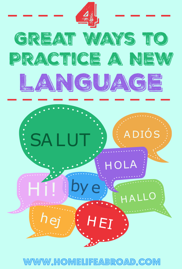 4 Great Ways to Practice a New Language @homelifeabroad.com #language #languagelearning #livingabroad
