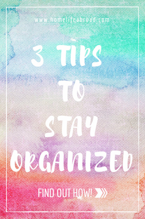 3 Tips to Stay Organized