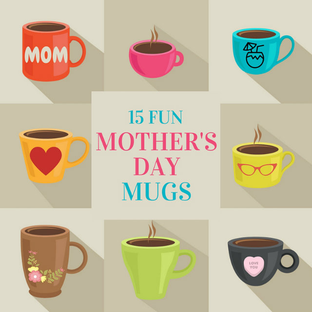 Fun Mother's Day Mugs