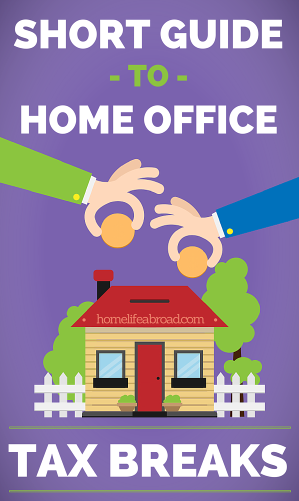 Using your Home as an Office? You are Entitled to Tax Breaks! For freelancers & bloggers. @homelifeabroad.com #taxes #bloggingtips #blogging #taxes #taxbreaks #homeoffice