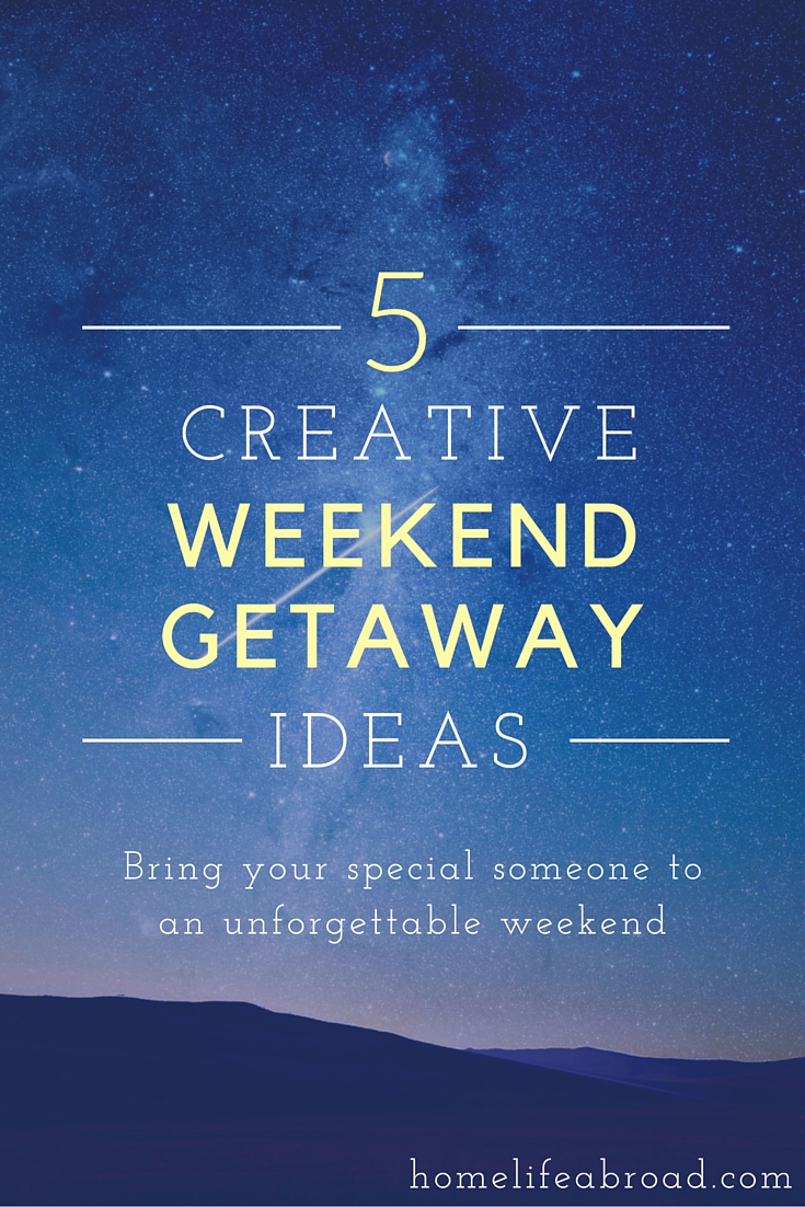 5 Creative Weekend Getaway Ideas @homelifeabroad.com #vacation #travel #weekend #camping #festivals