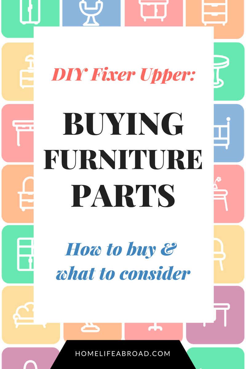 DIY Fixer Upper: 4 Important Things to Consider When Buying Furniture Parts #furniture #DIY #fixerupper homelifeabroad.com