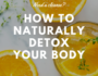 Need a break from harmful chemicals to reinvigorate your system and life? Take a look at 5 ways to detoxify your body naturally! #detox #healthyeating #detoxify