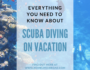 Snorkeling vacation coming up? We break down everything you need to know so your first dive is exhilarating (and safe)! #scuba #scubadiving #diving #vacation #travel #tourism